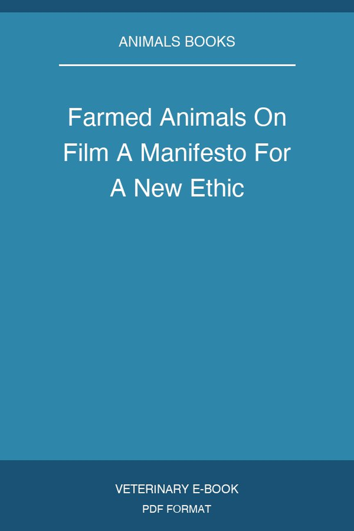 Farmed Animals On Film A Manifesto For A New Ethic