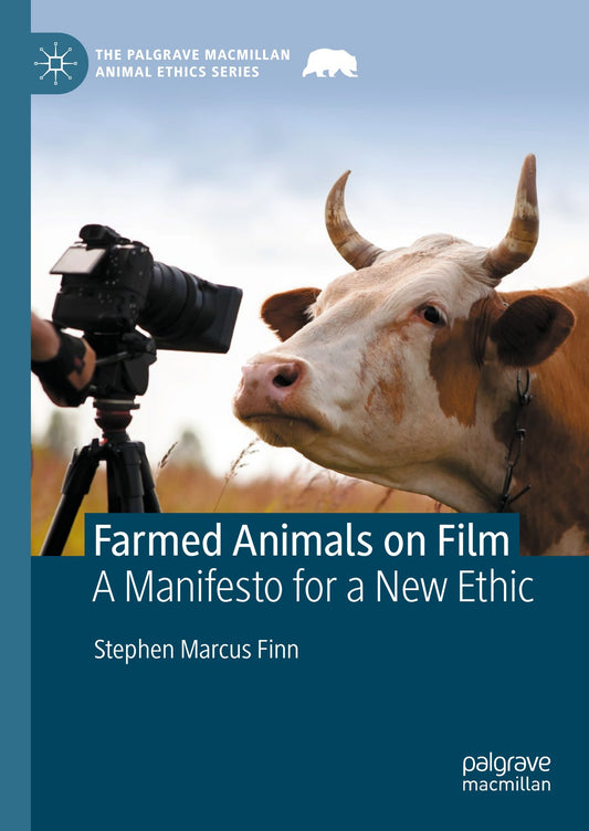Farmed Animals on Film, A Manifesto for a New Ethic