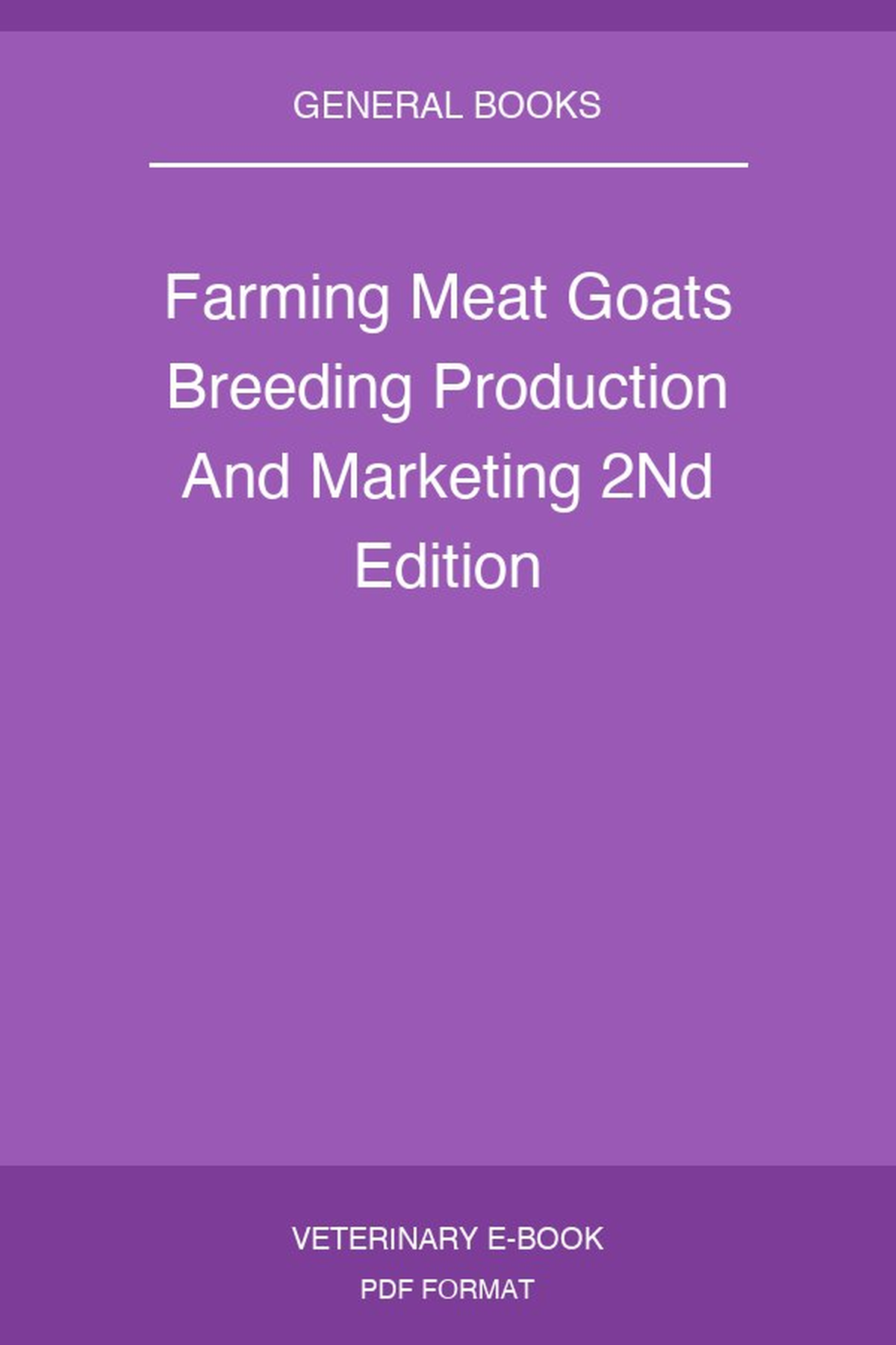 Farming Meat Goats Breeding Production And Marketing 2Nd Edition