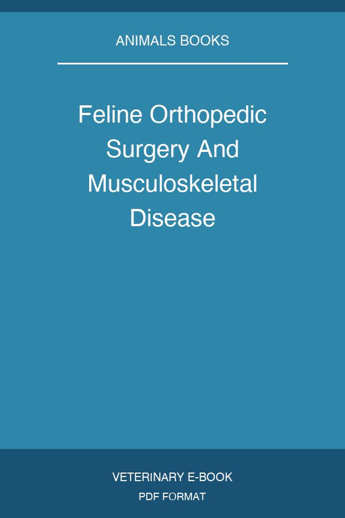 Feline Orthopedic Surgery And Musculoskeletal Disease