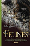 Felines — Common Diseases, Clinical Outcomes, and Developments in Veterinary Healthcare
