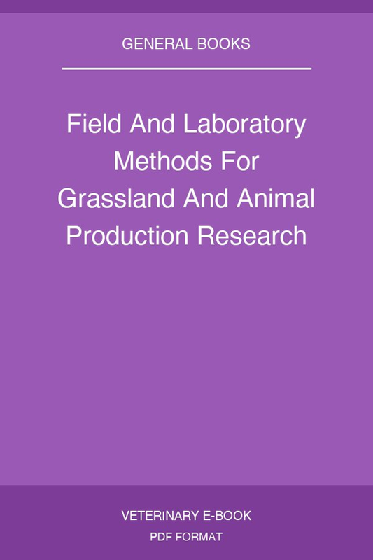 Field And Laboratory Methods For Grassland And Animal Production Research