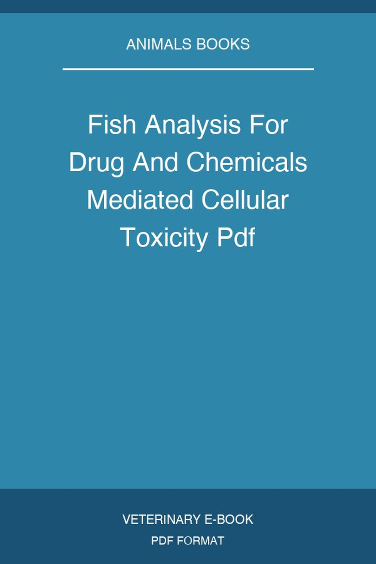 Fish Analysis For Drug And Chemicals Mediated Cellular Toxicity
