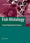 Fish Histology Female Reproductive Systems