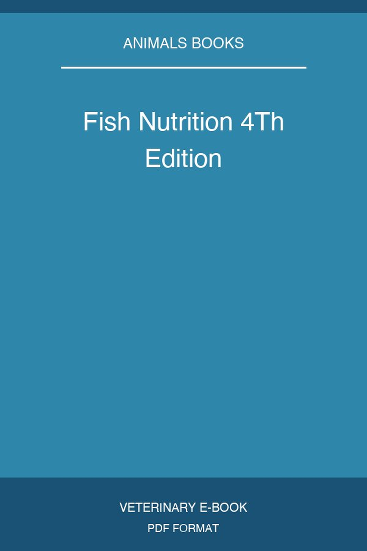 Fish Nutrition 4Th Edition