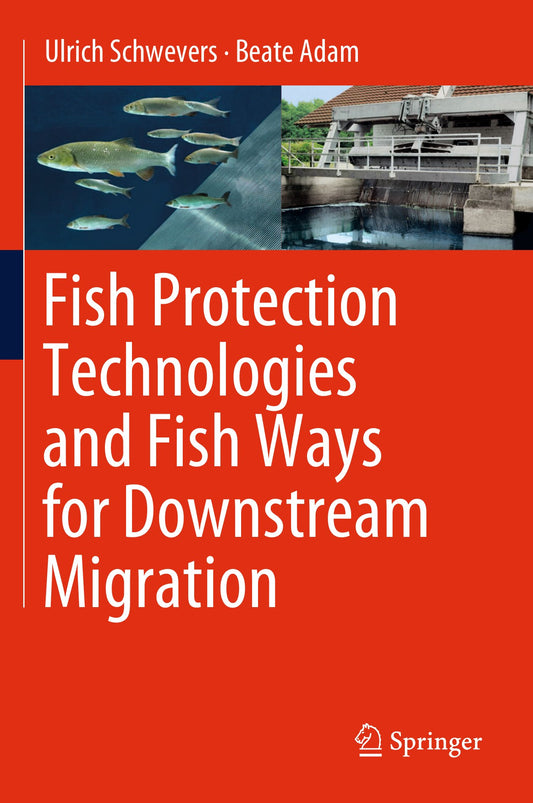 Fish Protection Technologies And Fish Ways For Downstream Migration