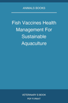Fish Vaccines Health Management For Sustainable Aquaculture
