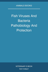 Fish Viruses And Bacteria Pathobiology And Protection