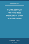 Fluid Electrolyte And Acid Base Disorders In Small Animal Practice