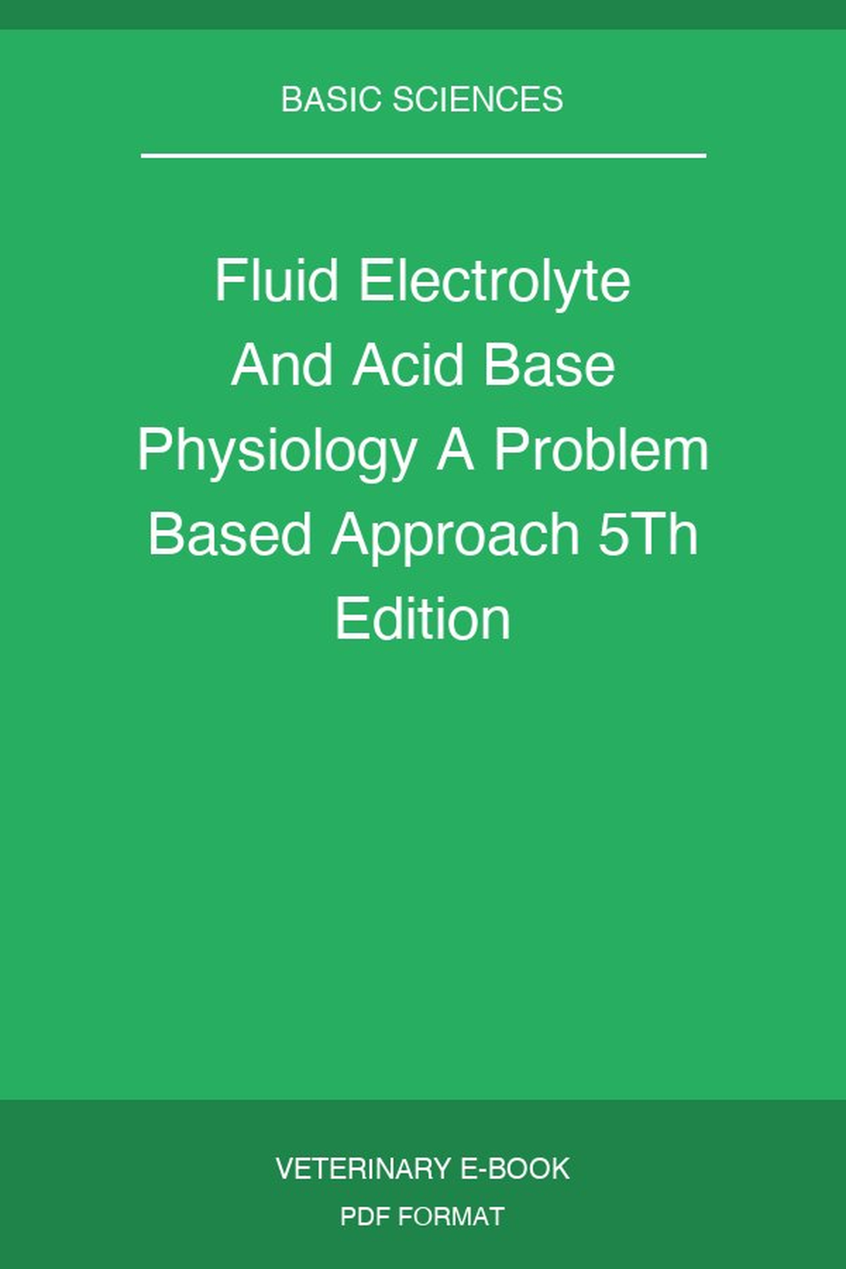 Fluid Electrolyte And Acid Base Physiology A Problem Based Approach 5Th Edition