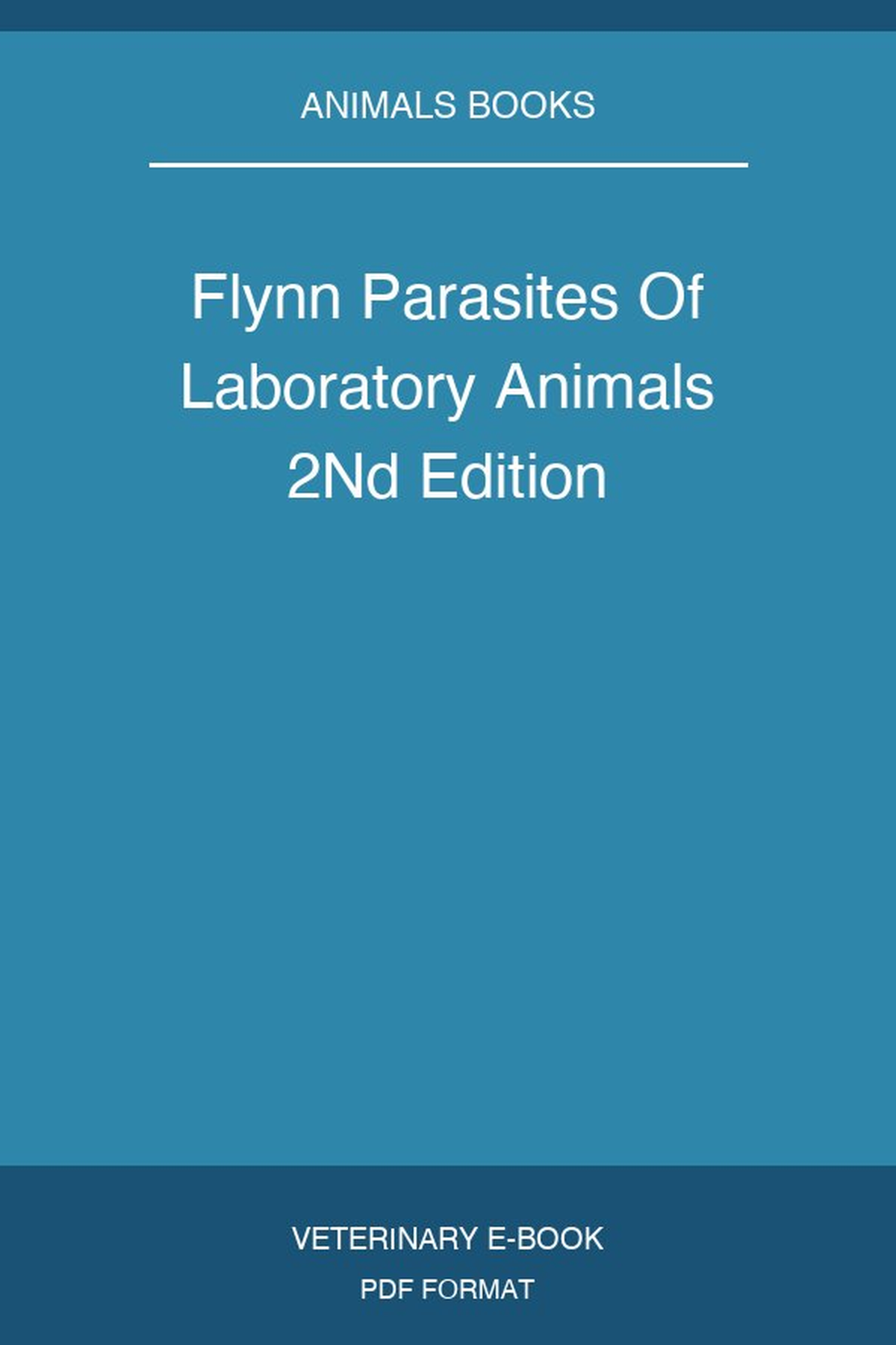 Flynn Parasites Of Laboratory Animals 2Nd Edition