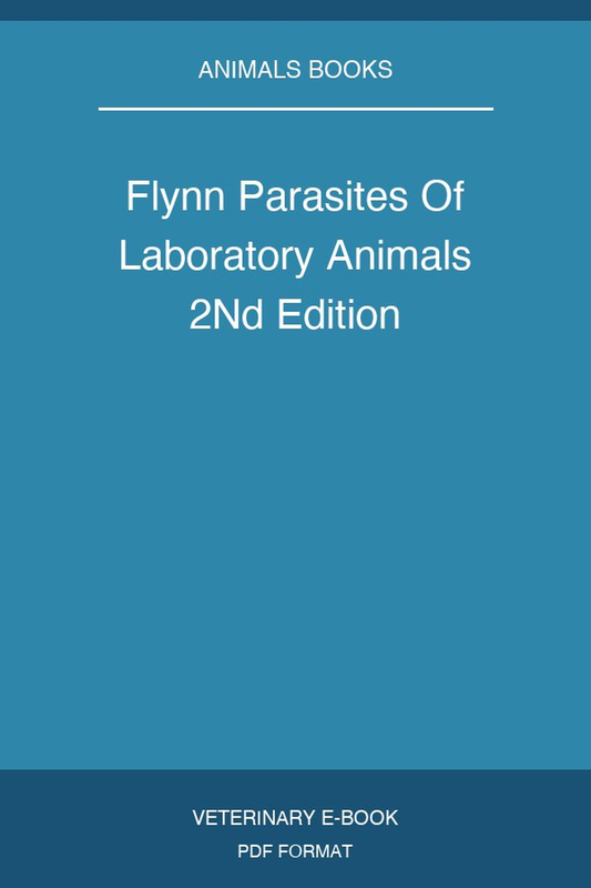 Flynn Parasites Of Laboratory Animals 2Nd Edition