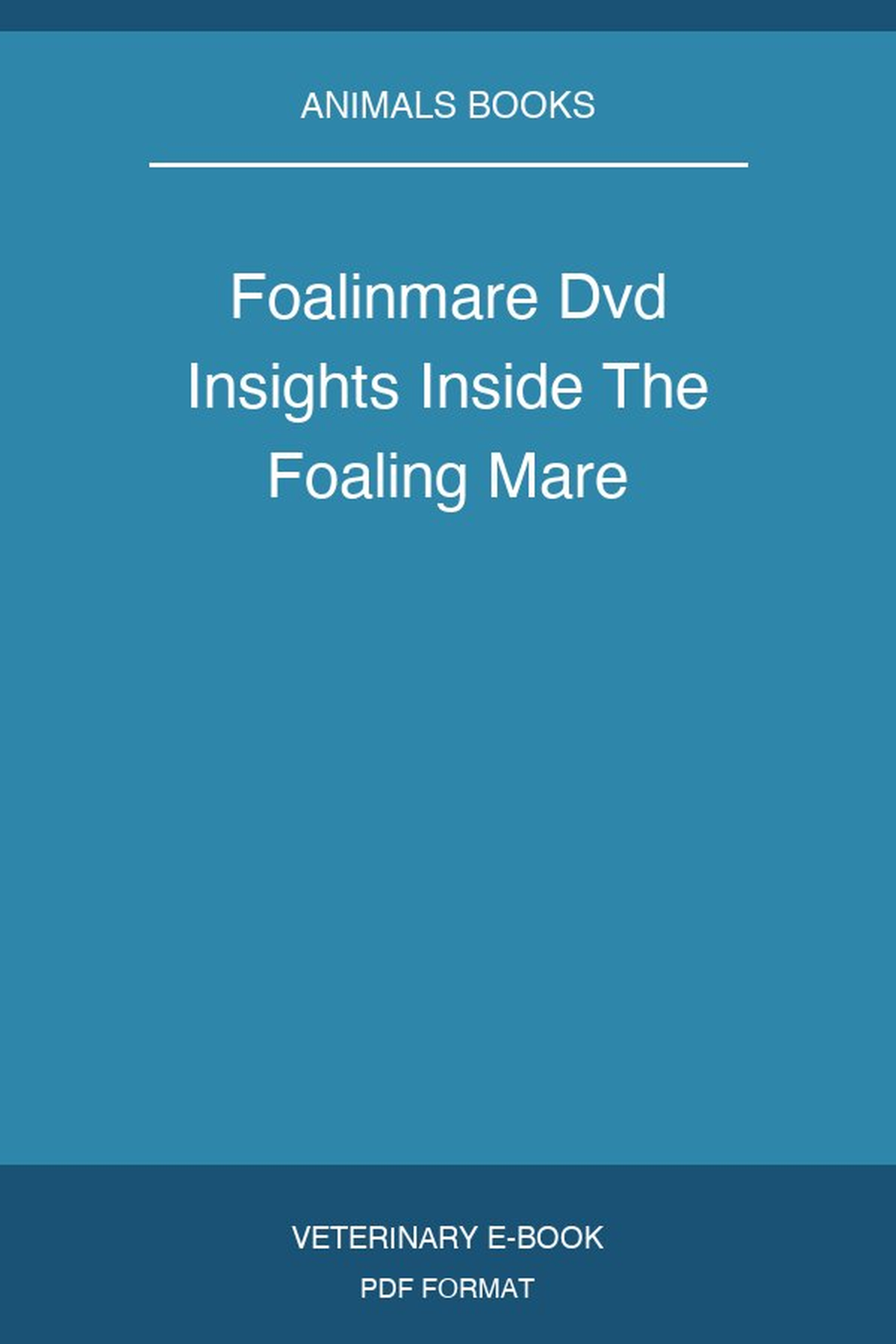 Foalinmare Dvd Insights Inside The Foaling Mare