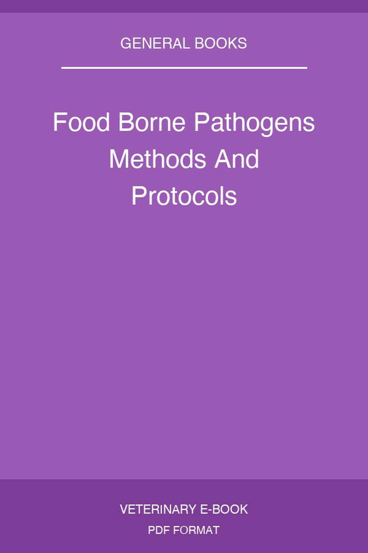 Food Borne Pathogens Methods And Protocols