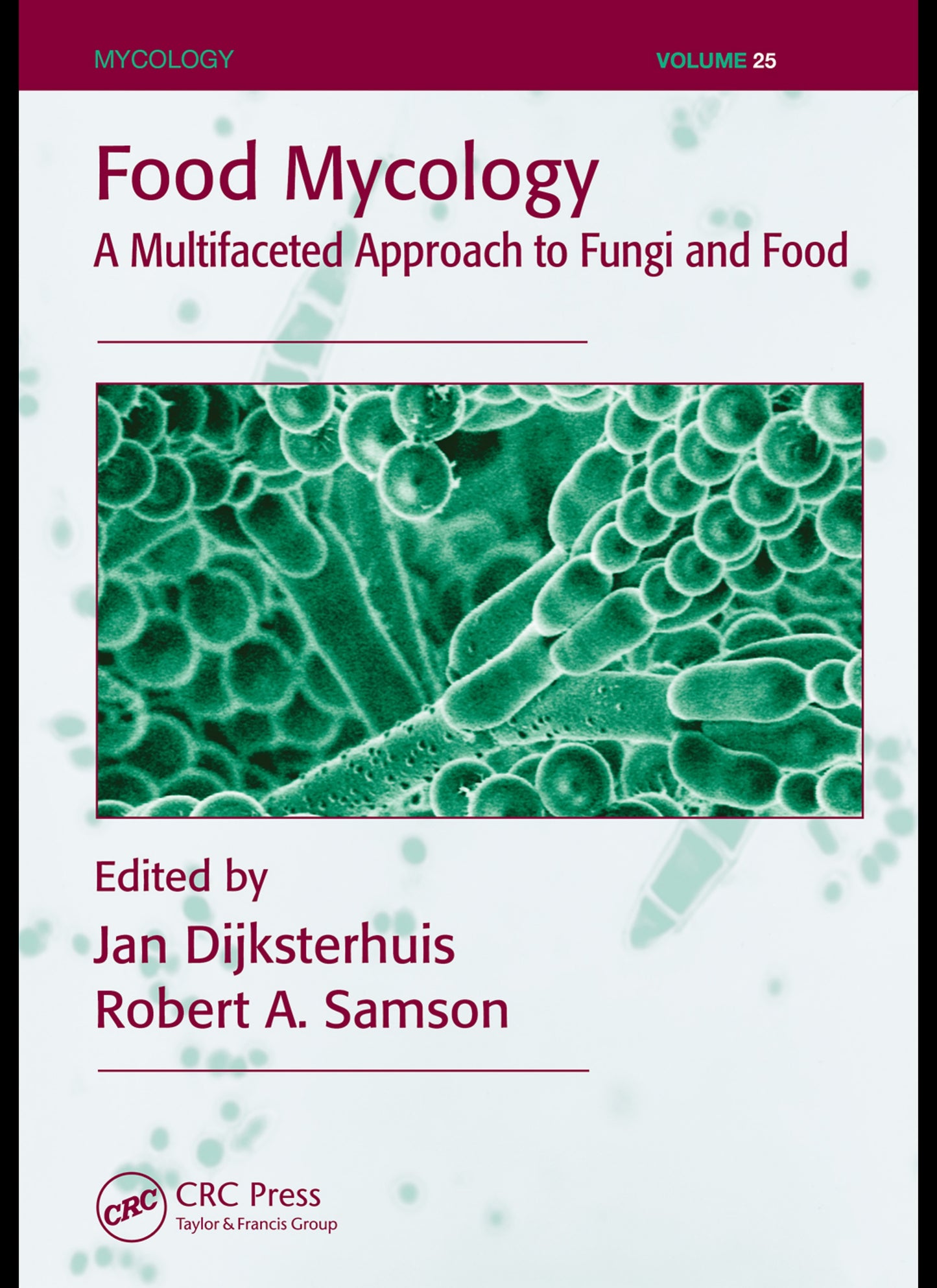 Food Mycology A Multifaceted Approach To Fungi And Food