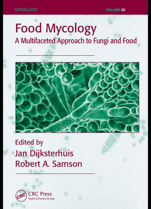 Food Mycology A Multifaceted Approach To Fungi And Food