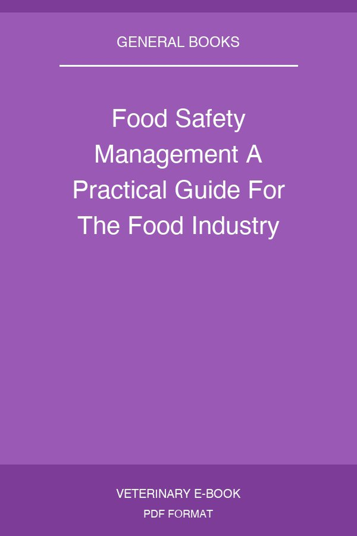Food Safety Management A Practical Guide For The Food Industry