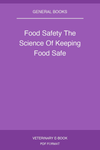 Food Safety The Science Of Keeping Food Safe