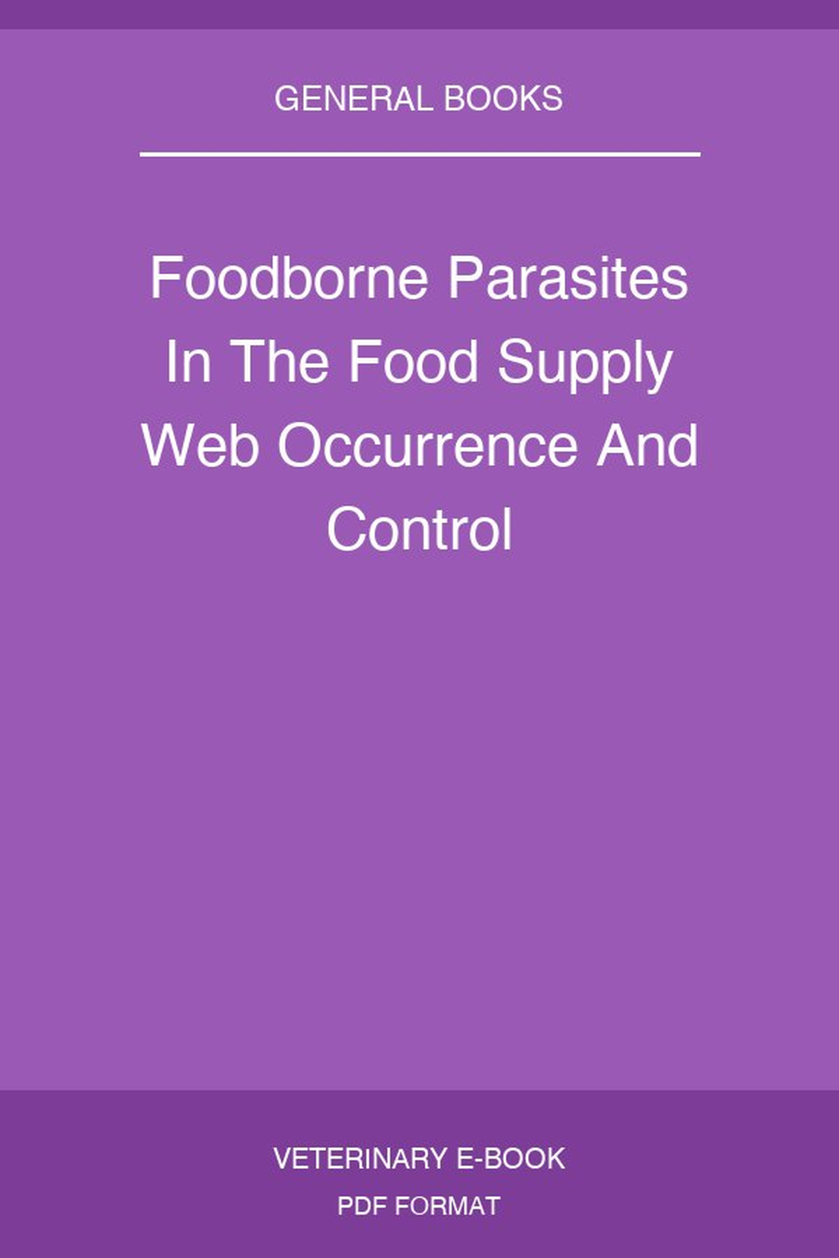 Foodborne Parasites In The Food Supply Web Occurrence And Control