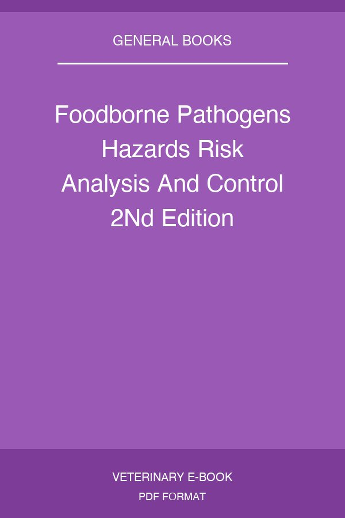 Foodborne Pathogens Hazards Risk Analysis And Control 2Nd Edition