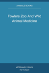 Fowlers Zoo And Wild Animal Medicine