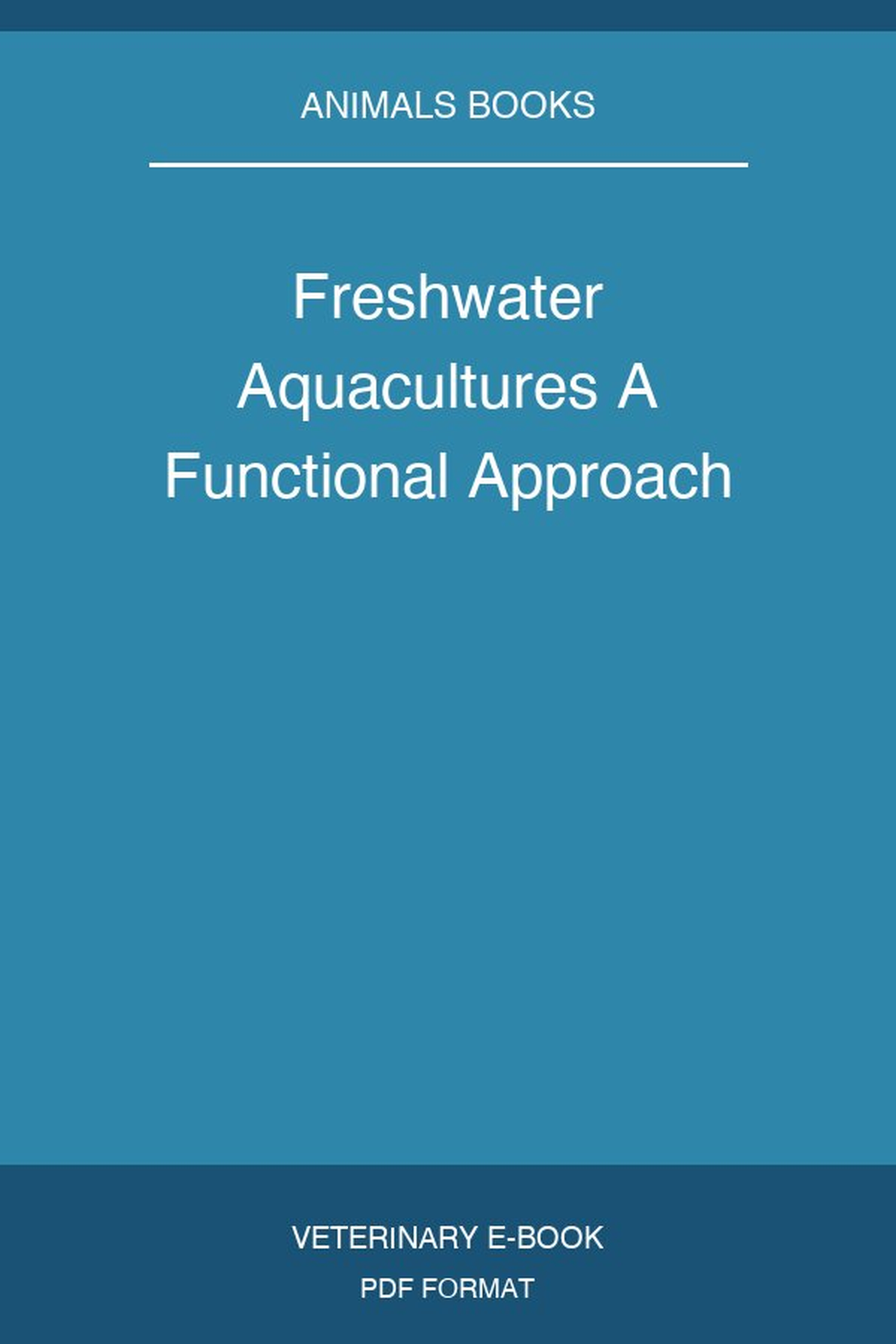 Freshwater Aquacultures A Functional Approach