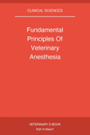 Fundamental Principles Of Veterinary Anesthesia