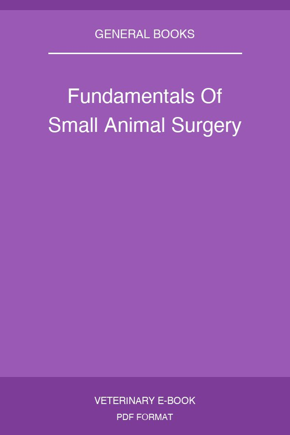 Fundamentals Of Small Animal Surgery