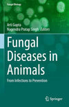 Fungal Diseases in Animals, From Infections to Prevention