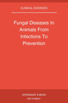 Fungal Diseases In Animals From Infections To Prevention