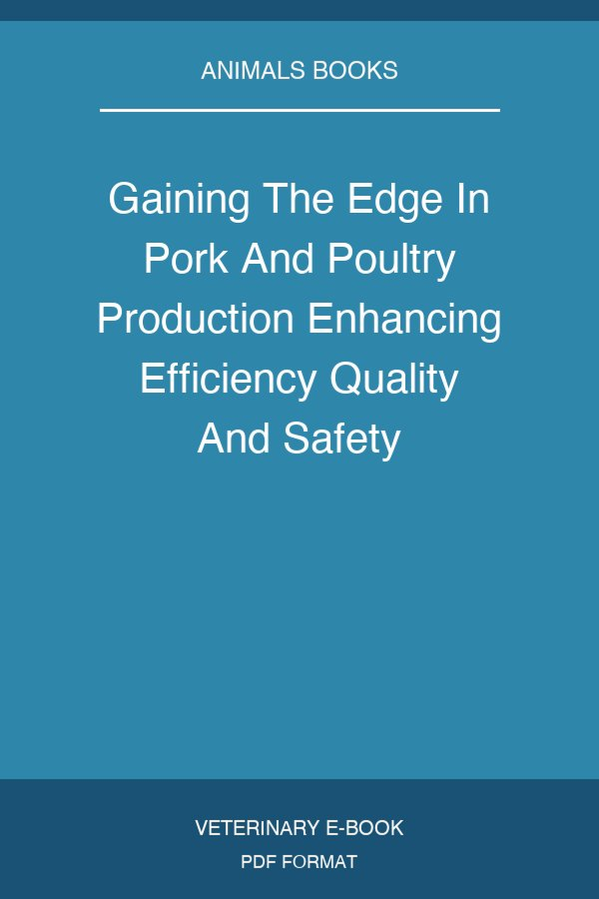 Gaining The Edge In Pork And Poultry Production Enhancing Efficiency Quality And Safety