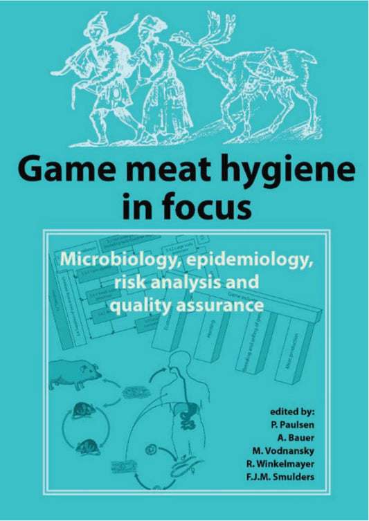 Game Meat Hygiene In Focus Microbiology Epidemiology Risk Analysis And Quality Assurance