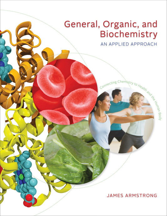 General, Organic, and Biochemistry An Applied Approach