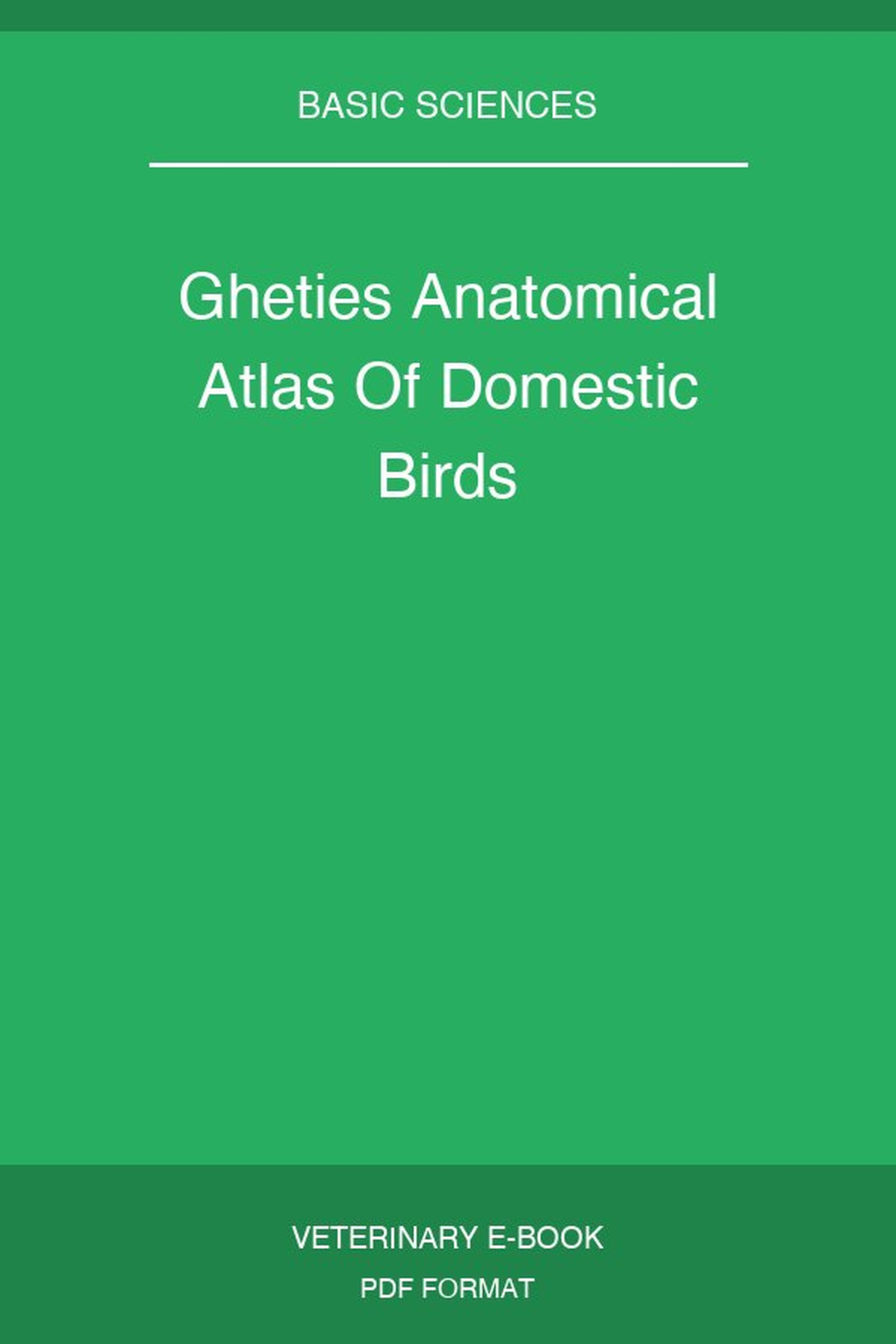 Ghetie’s Anatomical Atlas Of Domestic Birds