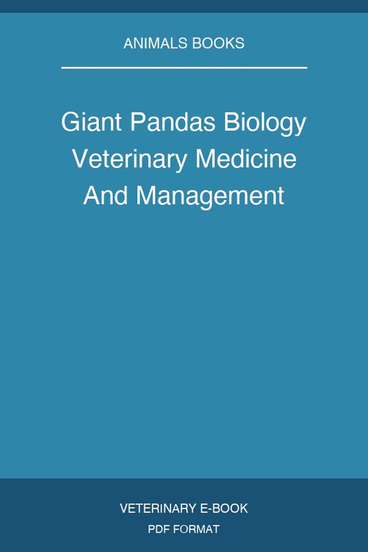 Giant Pandas Biology Veterinary Medicine And Management