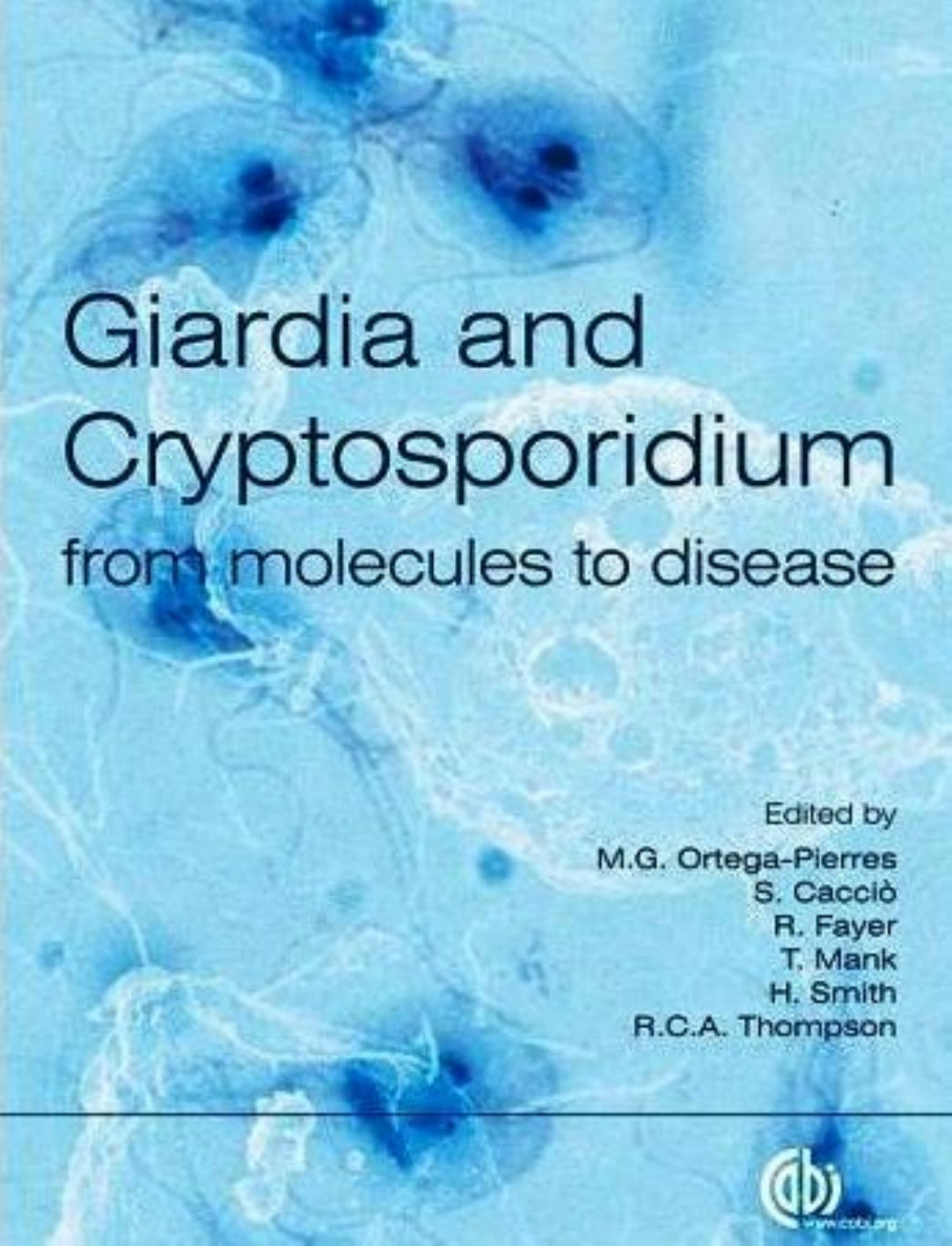 Giardia And Cryptosporidium From Molecules To Disease