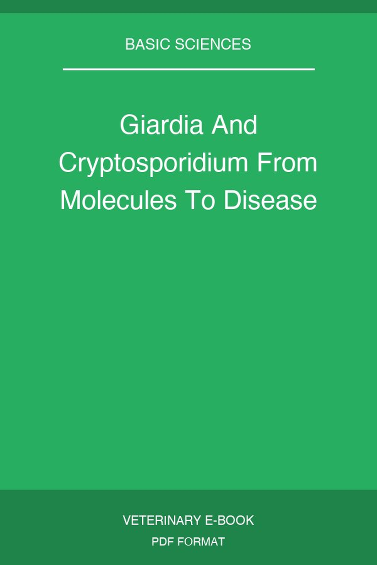 Giardia And Cryptosporidium From Molecules To Disease