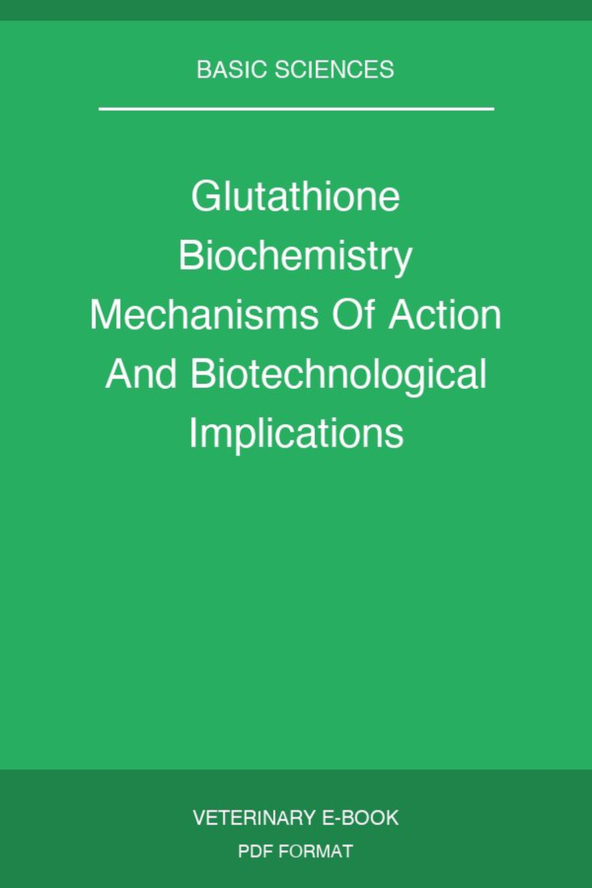 Glutathione Biochemistry Mechanisms Of Action And Biotechnological Implications