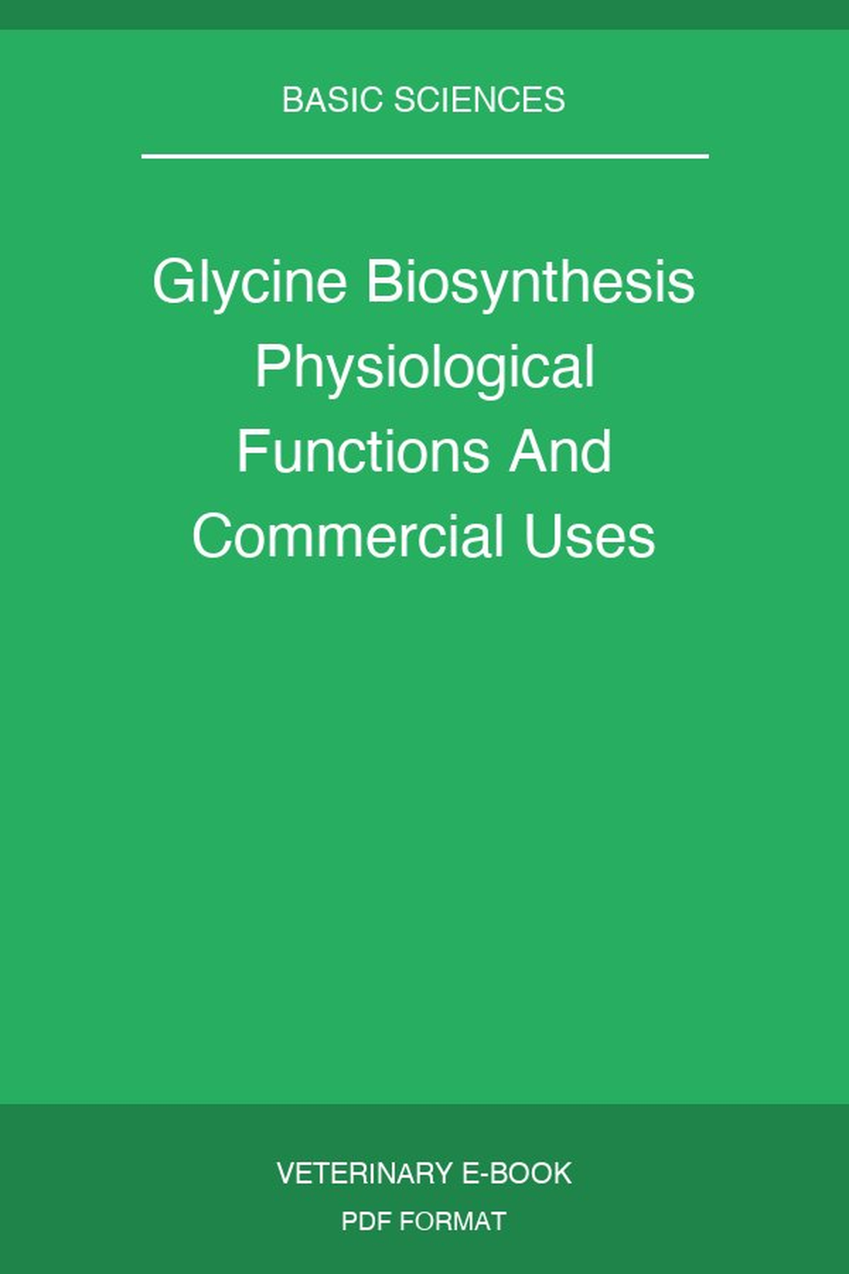 Glycine Biosynthesis Physiological Functions And Commercial Uses