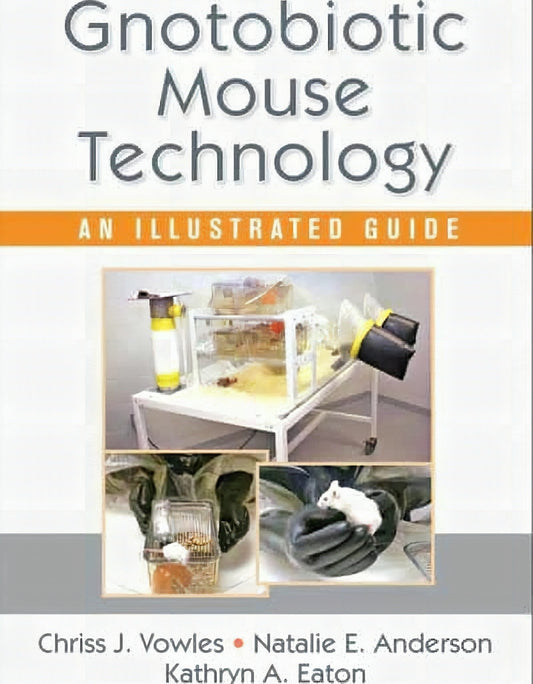 Gnotobiotic Mouse Technology An Illustrated Guide