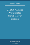 Goldfish Varieties And Genetics Handbook For Breeders
