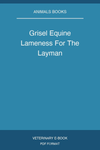 Grisel Equine Lameness For The Layman
