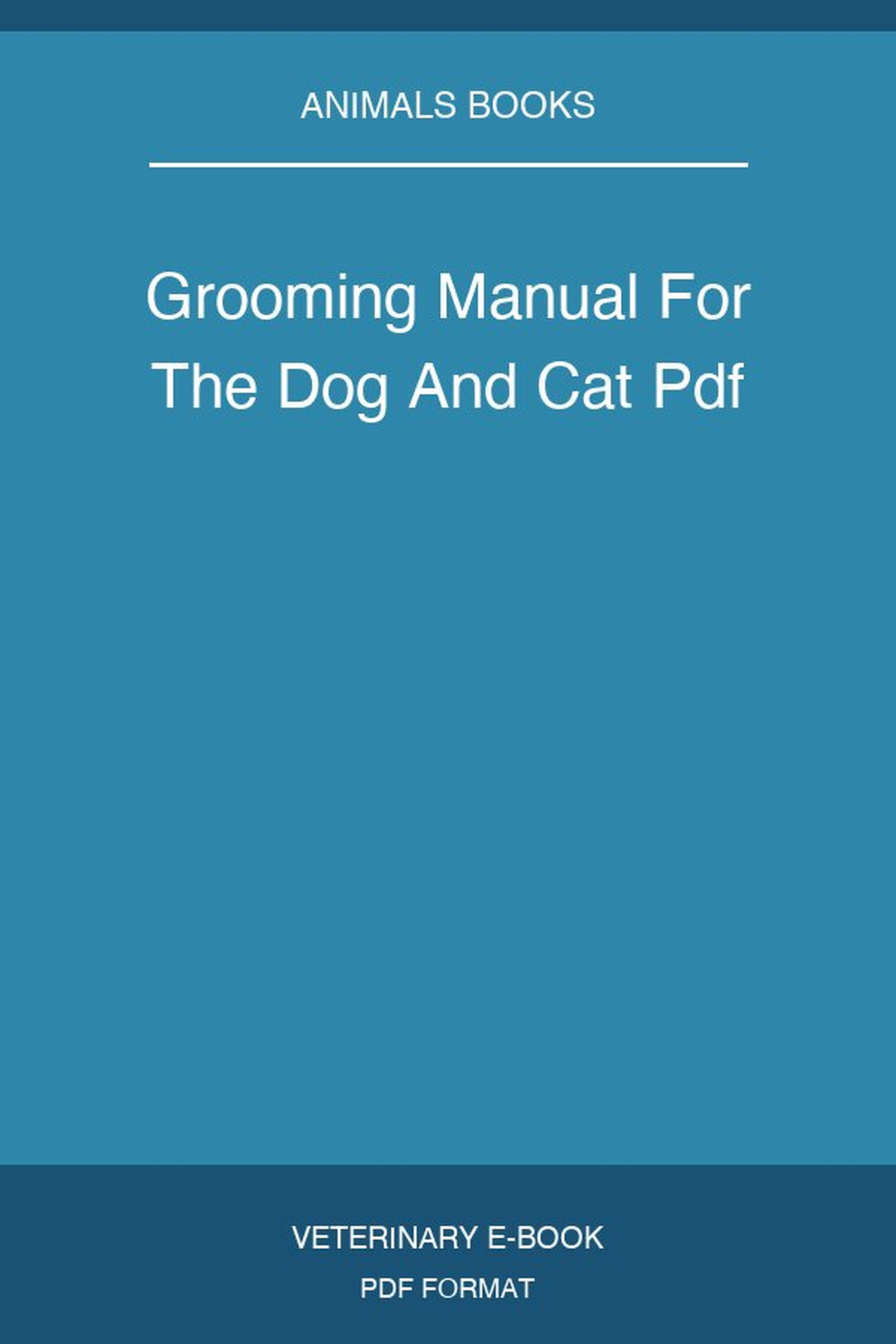 Grooming Manual For The Dog And Cat