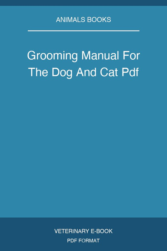 Grooming Manual For The Dog And Cat