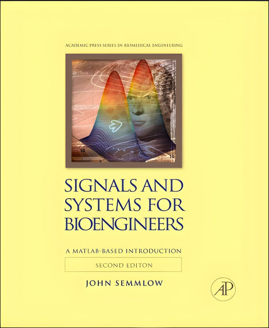 Signals And Systems For Bioengineers A Matlab Based Introduction 2nd Edition