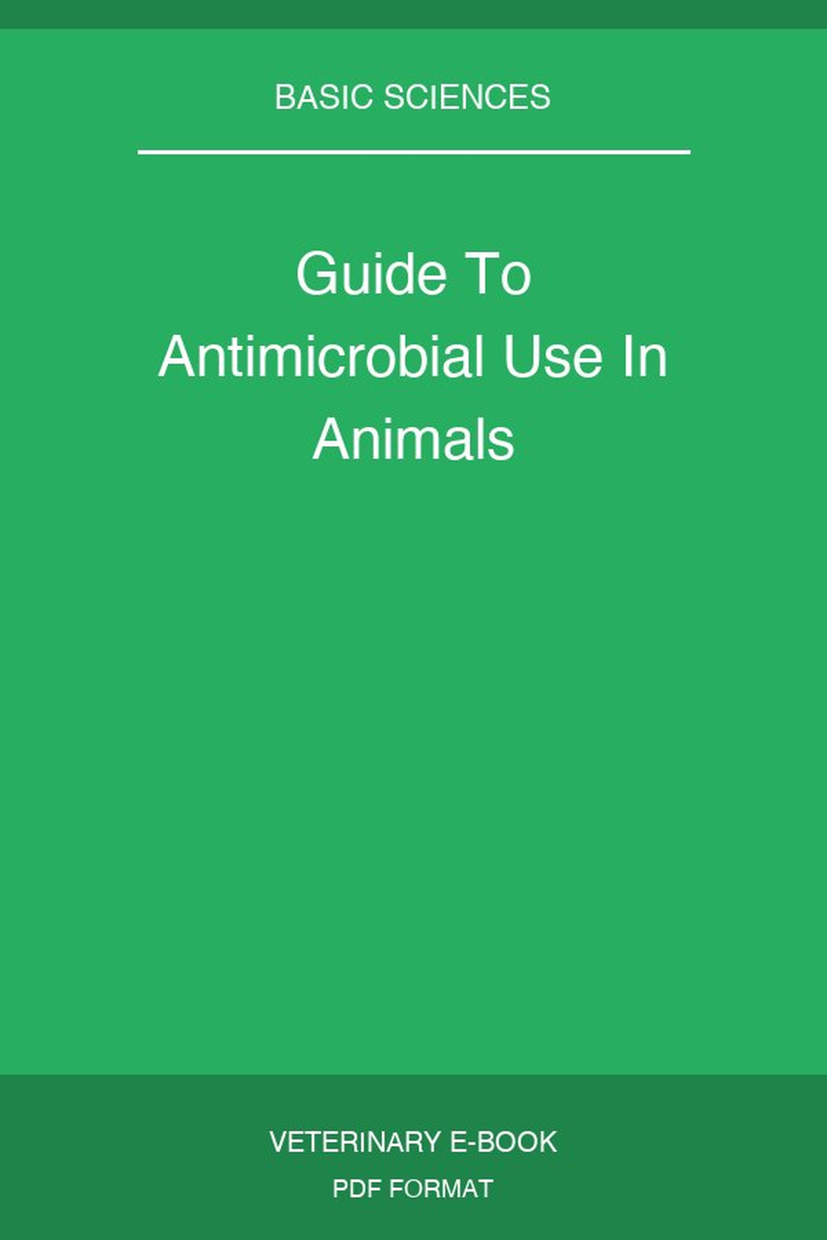 Guide To Antimicrobial Use In Animals