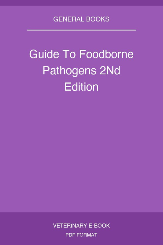 Guide To Foodborne Pathogens 2Nd Edition