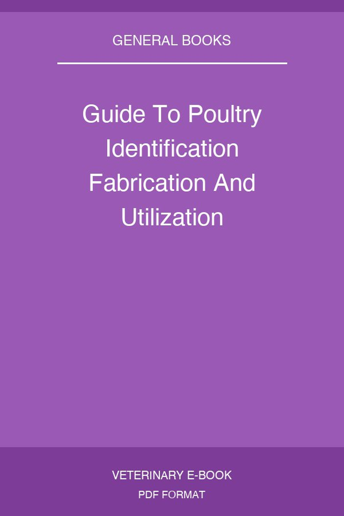 Guide To Poultry Identification Fabrication And Utilization