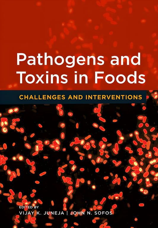 Pathogens And Toxins In Food Challenges And Interventions