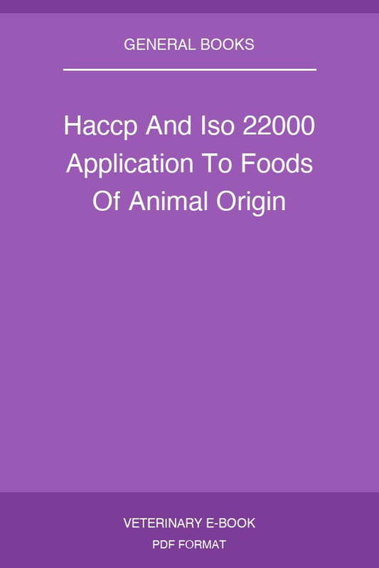 Haccp And Iso 22000 Application To Foods Of Animal Origin